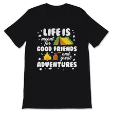 Load image into Gallery viewer, Life Meant Good Friends Great Adventures Family Best Friend Vacation
