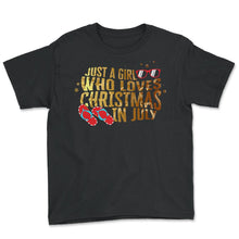 Load image into Gallery viewer, Christmas In July Shirt, Just A Girl Who Loves Christmas In July - Youth Tee - Black
