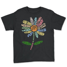 Load image into Gallery viewer, Occupational Therapy Shirt, Occupational Therapy 5 Tee, OT Assistant - Youth Tee - Black
