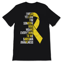 Load image into Gallery viewer, I Wear Yellow Sarcoma Cancer Awareness Ribbon Love Support Everything
