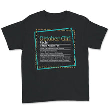 Load image into Gallery viewer, October Girl, Womens October Girl, October Girl Facts Shirt, Birthday
