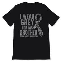 Load image into Gallery viewer, Brain Cancer Awareness I Wear Grey Ribbon For My Brother Warrior
