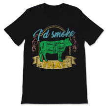 Load image into Gallery viewer, I&#39;d Smoke That Shirt BBQ Grilling Outdoor Beef Meat Smoker Grill
