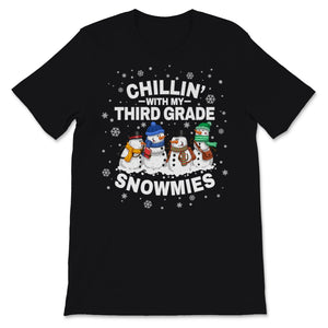 Chillin' With Third Grade Snowmies Christmas Proud Teacher Cute