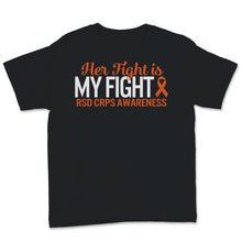 Load image into Gallery viewer, RSD CRPS Awareness Her Fight Is My Fight Orange Ribbon Complex
