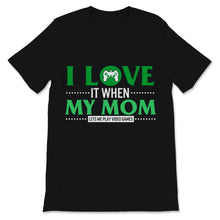 Load image into Gallery viewer, St Patricks Day Kids Shirt I Love It When My Mom Lets Me Play Video
