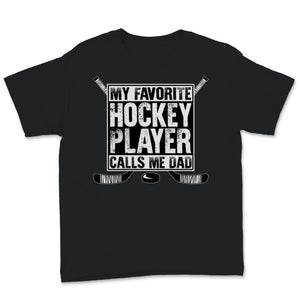 Hockey Dad Shirt My Favorite Hockey Player Calls Me Dad Fathers Day