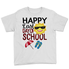 Load image into Gallery viewer, Happy Last Day Of School Teacher Appreciation Students Graduation
