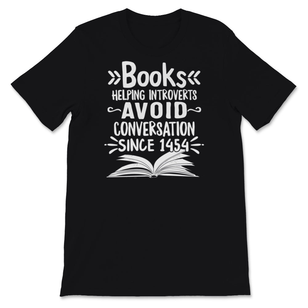 Books Helping Introverts Avoid Conversation Since 1454 Shirt,