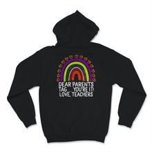 Load image into Gallery viewer, Dear Parents Tag You&#39;re It Love Teachers Shirt, Rainbow, Happy Last
