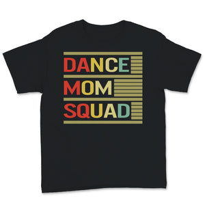 Dance Mom Squad Shirt Vintage Mother Days Gift For Women Mom Life