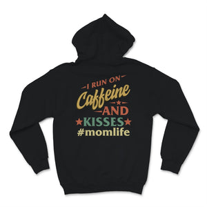 I Run On Caffeine And Kisses Mom life Shirt Vintage Mama Birthday