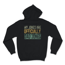 Load image into Gallery viewer, My Jokes Are Officially Dad Jokes Shirt Funny Fathers Day Gift For
