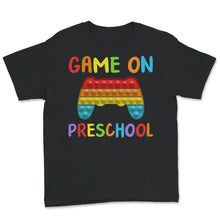 Load image into Gallery viewer, Back To School Shirt, Game On Preschool, Game Controller Popping Gift
