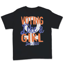 Load image into Gallery viewer, Voting like a Girl since 1920 19th Amendment Anniversary 100th Women
