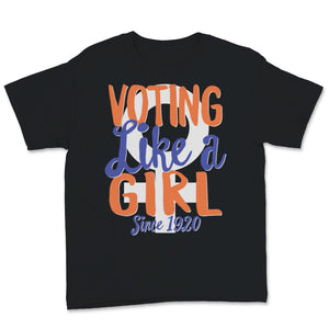 Voting like a Girl since 1920 19th Amendment Anniversary 100th Women