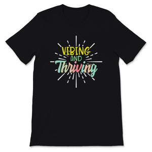 Vibing And Thriving Tshirt, Motivational Shirt For Women,