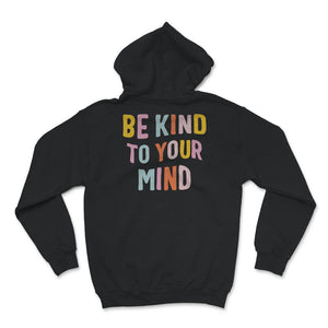 Mental Health Shirt, Mental Health Matters, Be Kind To Your Mind,