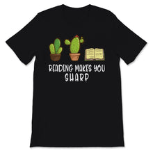 Load image into Gallery viewer, Reading Shirt Reading Makes You Sharp Funny Cactus Books Reader
