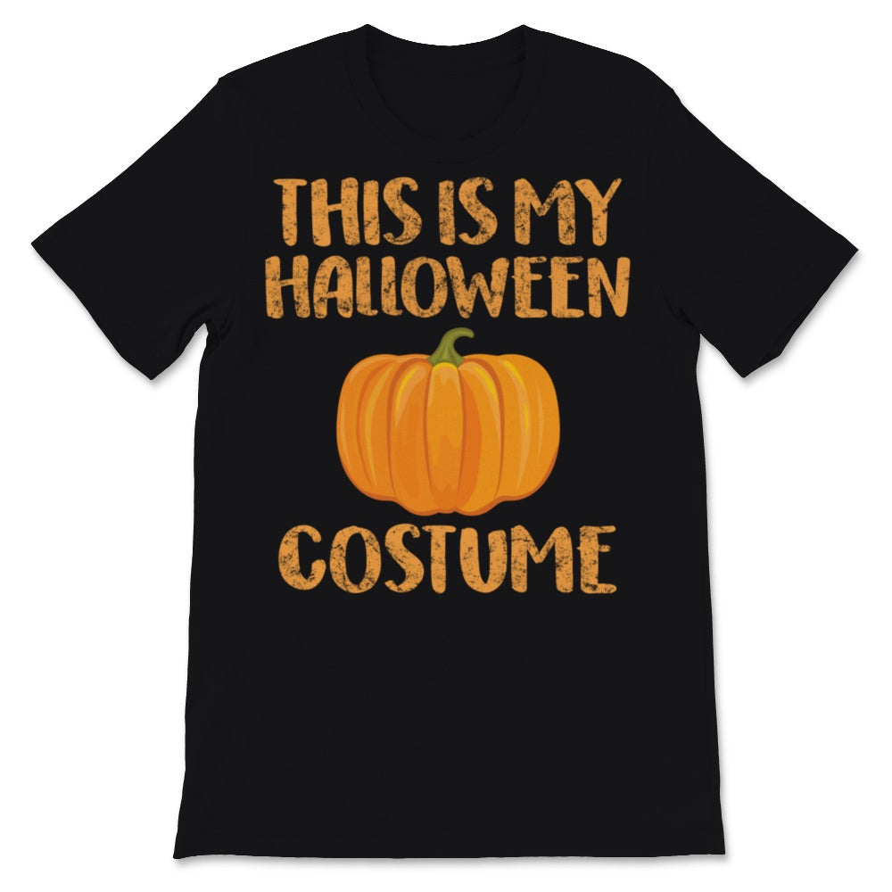 This Is My Halloween Costume Pumpkin Vintage Scary Fall Celebration