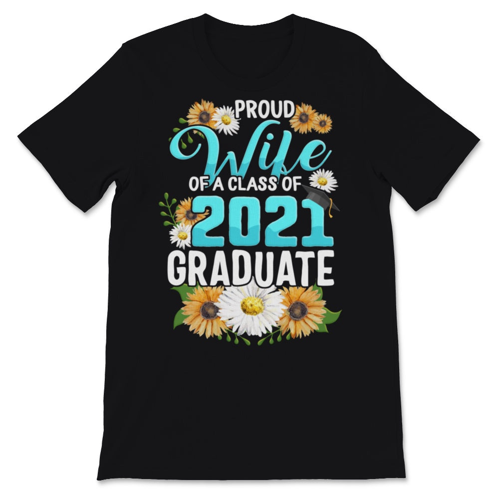 Family of Graduate Matching Shirts Proud Wife Of A Class of 2021 Grad