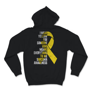 I Wear Yellow Sarcoma Cancer Awareness Ribbon Love Support Everything