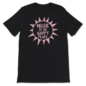 Music Is My Happy Place, My Happy Place Shirt, Musical Page Note,