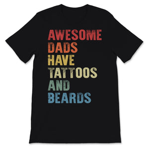 Vintage Awesome Dads Have Tattoos and Beards Father's Day Dad Papa