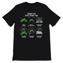 Load image into Gallery viewer, Funny Dirt Bike Shirt Things I Do In My Spare Time Motorcycle Biker
