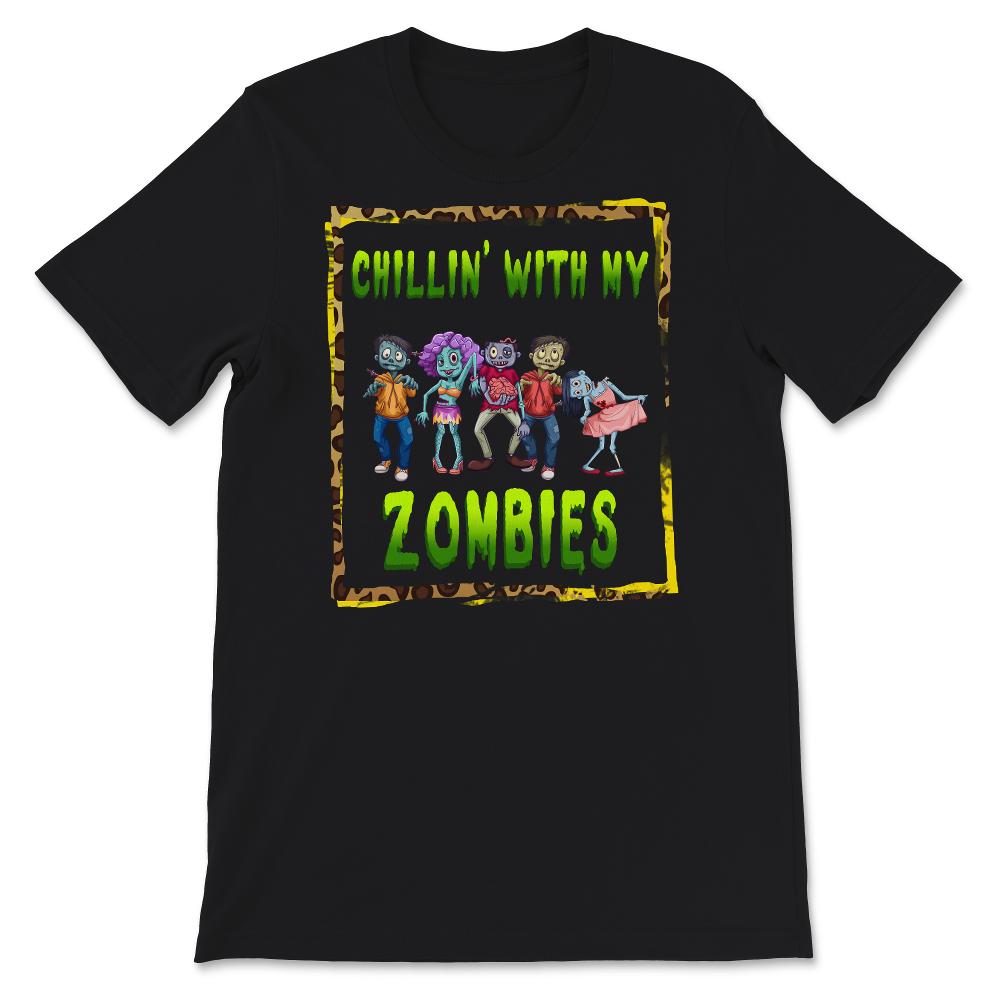 Halloween Costume Shirt, Chillin' With My Zombies, Halloween Trick Or