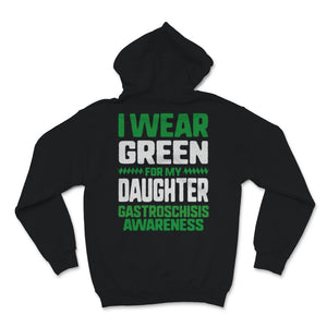 I Wear Green For My Daughter Gastroschisis Awareness Ribbon Birth