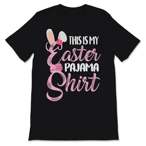 This Is My Easter Pajama Shirt Cute Bunny Easter Eggs Gift For Kids