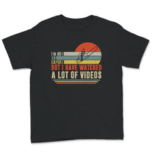 Load image into Gallery viewer, I&#39;m Not An Expert But I Watched A Lot Of Videos, Logger Shirt Gift,
