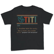 Load image into Gallery viewer, Titi Definition Shirt, Cool Grandma Definition, Mother&#39;s Day,
