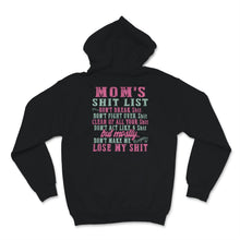 Load image into Gallery viewer, Mothers Day Shirt Momlife Mom&#39;s Shit List Don&#39;t Make Me Lose My Shit
