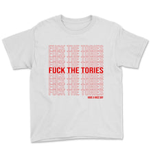 Load image into Gallery viewer, Fuck The Tories Have a Nice Day Boris Election Funny Anti Tory
