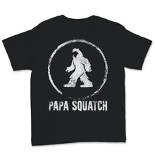 Load image into Gallery viewer, Father&#39;s Day Shirt Mens Papa squatch Sasquatch Bigfoot Lover Funny
