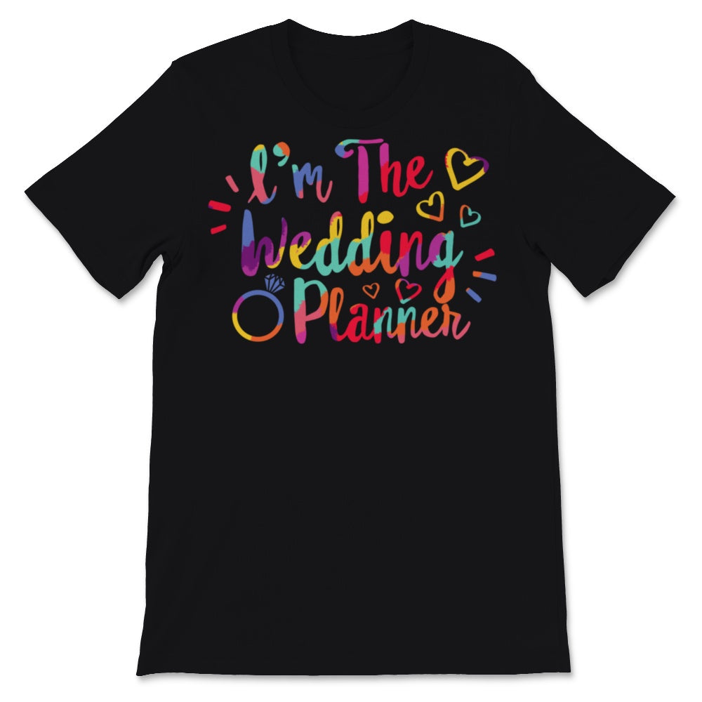 I'm The Wedding Planner Shirt Event Planning Profession Bride Thank