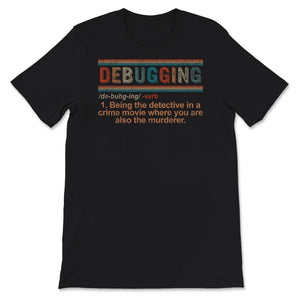 Debugging Definition Shirt, Programming, Coding T-Shirt, Computer