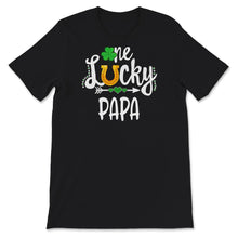 Load image into Gallery viewer, St Patricks Day Shirt, One Lucky Papa, Grandpa Gift, st paddys day

