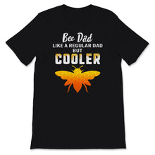 Load image into Gallery viewer, Bee Dad Shirt, Father&#39;s Day Gift From Wife, Beekeeping Honey Bee
