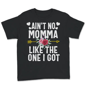 Mother's Day Shirt, Ain't No Momma Like The One I Got, Toddler, Kids,