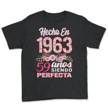 Load image into Gallery viewer, Mujer 59 Cumpleaños Regalo Hecha En 1963, 59 Anos Siendo Perfecta - Youth Tee - Black
