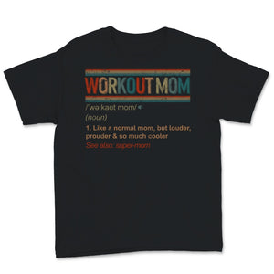 Workout Mom Vintage Definition More Louder Prouder So Much Cooler