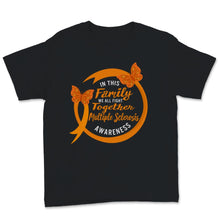 Load image into Gallery viewer, MS Awareness Shirt In This Family We All Fight Together Multiple
