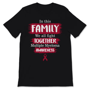 Multiple Myeloma Awareness In This Family We All Fight Together