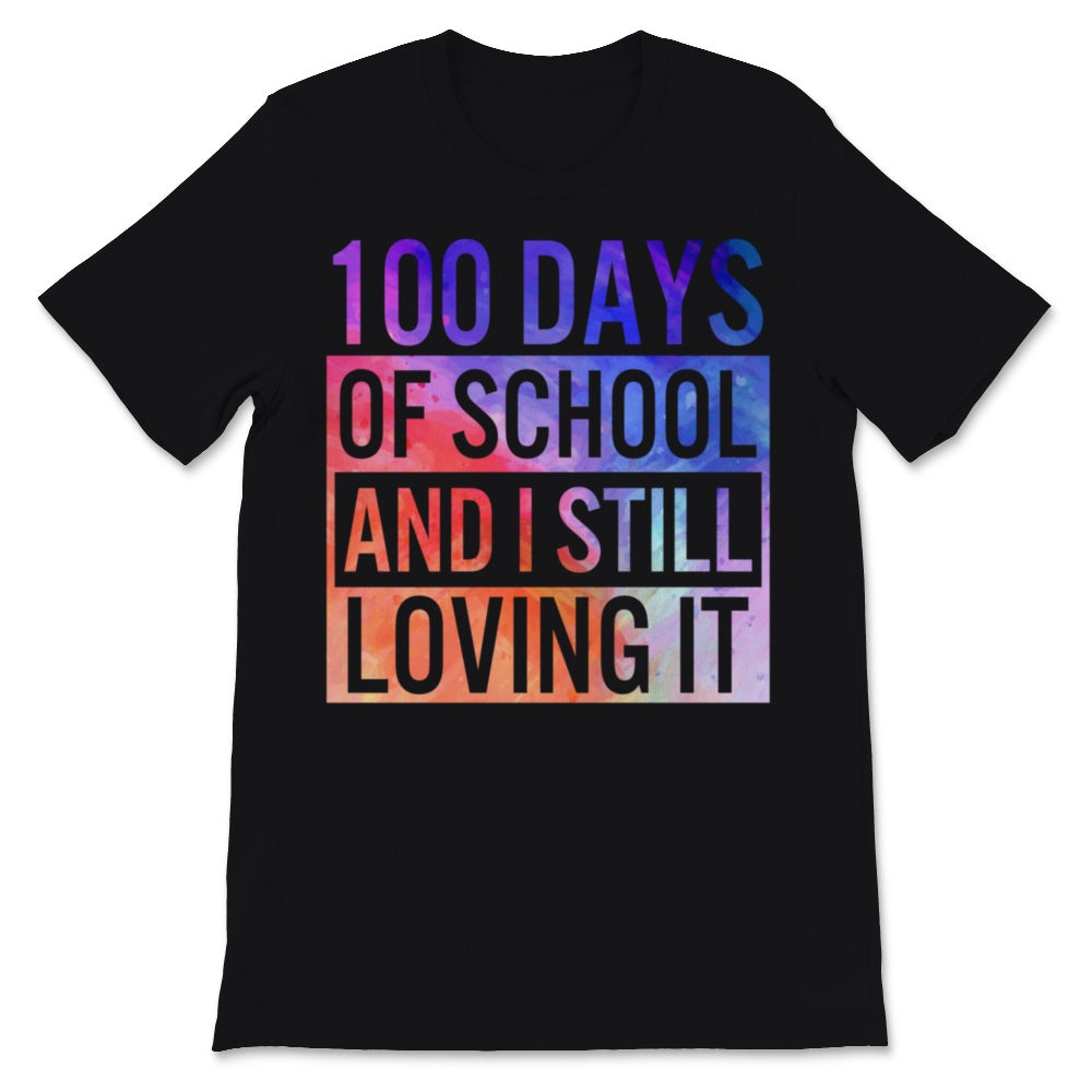 100 Days Of School Shirt And I Still Loving It Distance Learning Gift