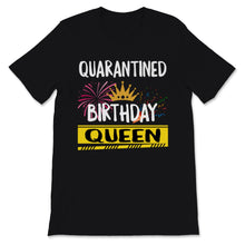 Load image into Gallery viewer, Quarantined Birthday Queen Lockdown Birthday 2020 Party At Home Funny
