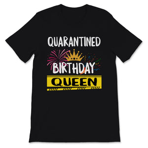 Quarantined Birthday Queen Lockdown Birthday 2020 Party At Home Funny