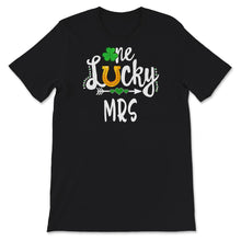 Load image into Gallery viewer, St Patricks Day Shirt, One Lucky Mrs, Mr and Mrs, Hubby and Wifey, st
